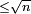 \scriptstyle{}\leq\sqrt n